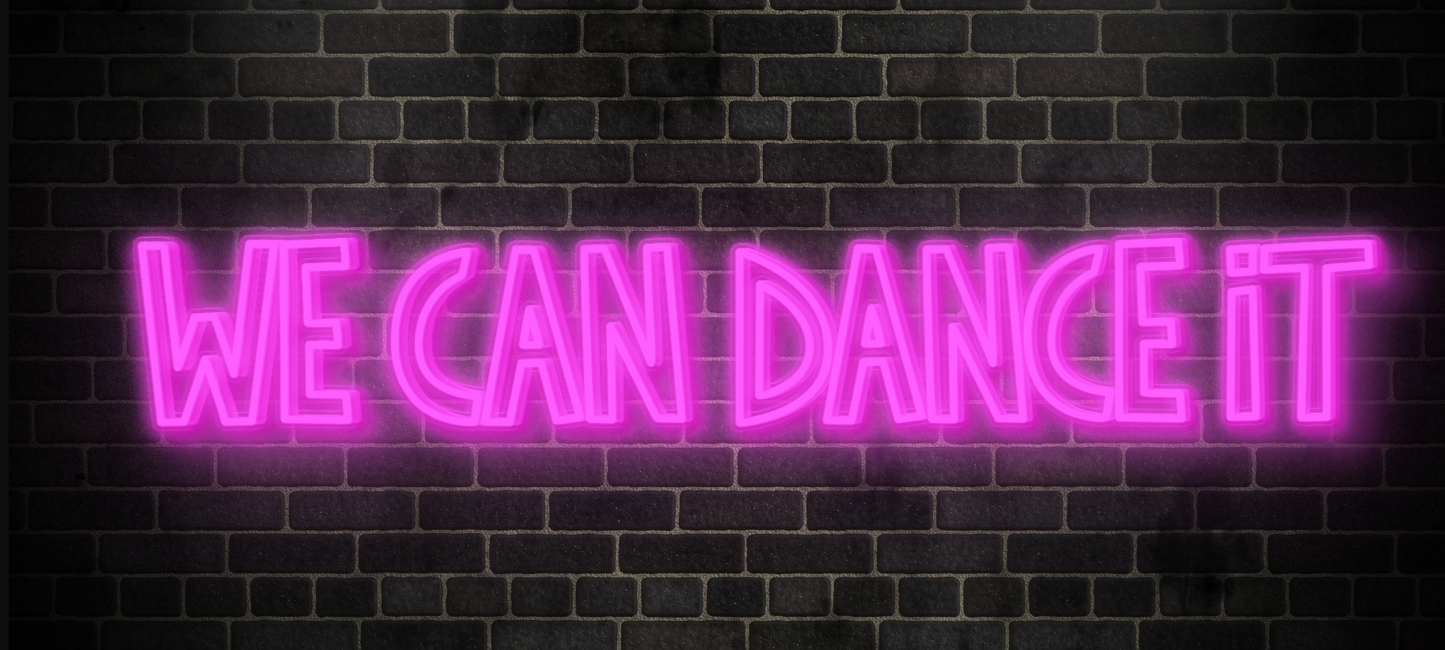 Neon "WE CAN DANCE IT"