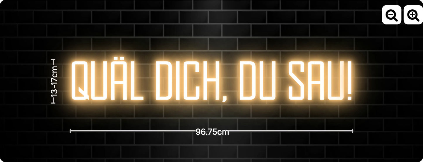 Neon Quäl Dich, Du Sau!