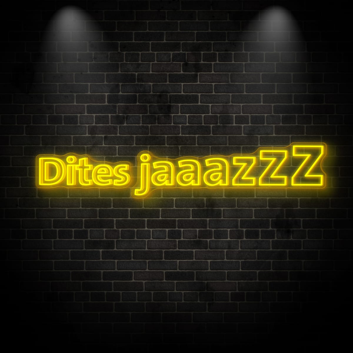 Neon "Dites jaaazzz 1"