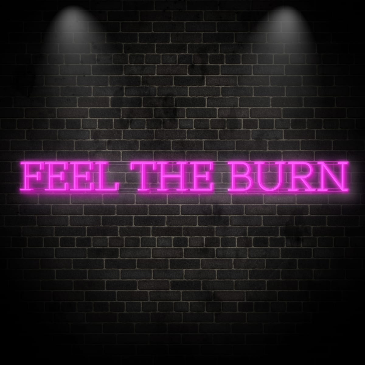 Neon "FEEL THE BURN 1"