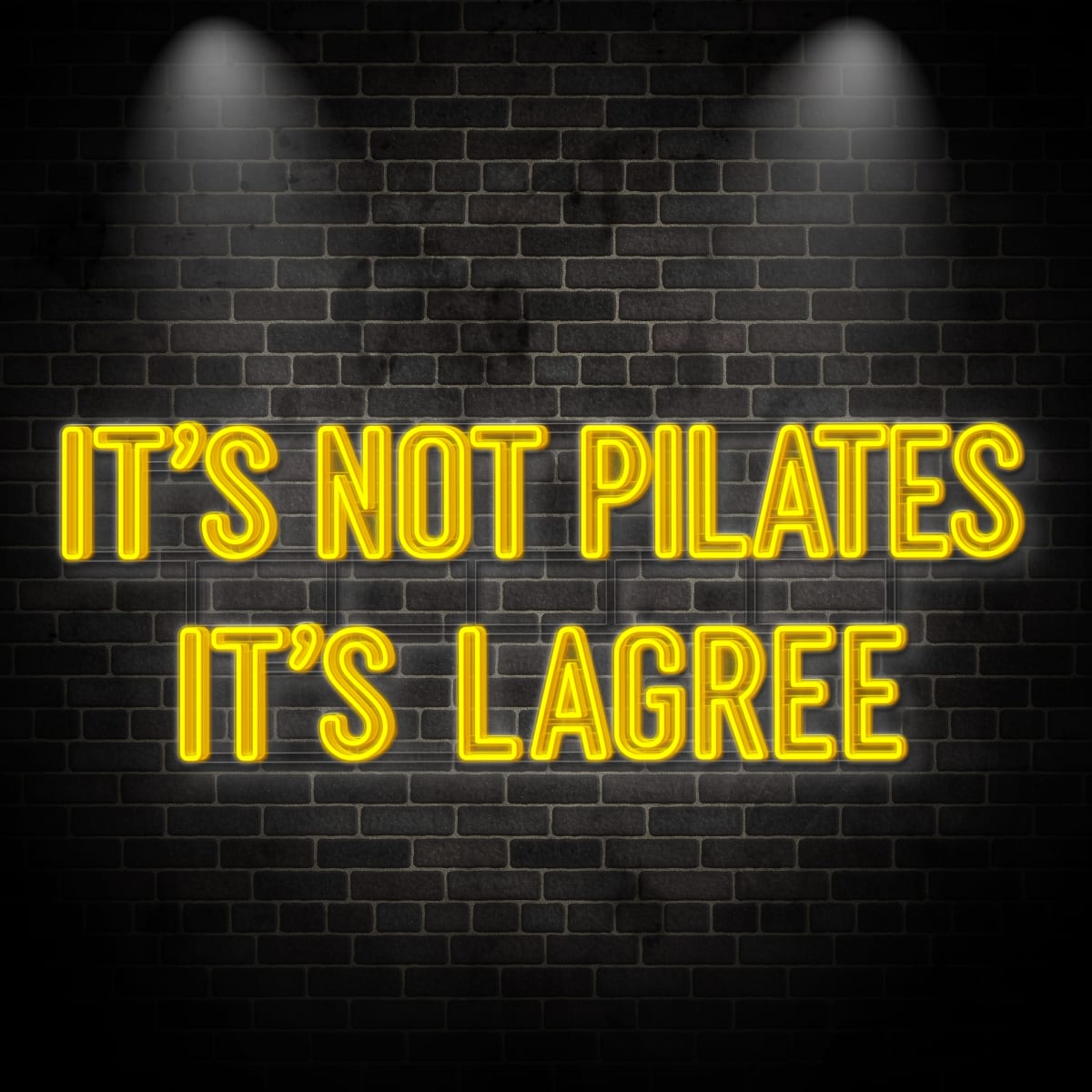 Neon "IT'S NOT PILATES