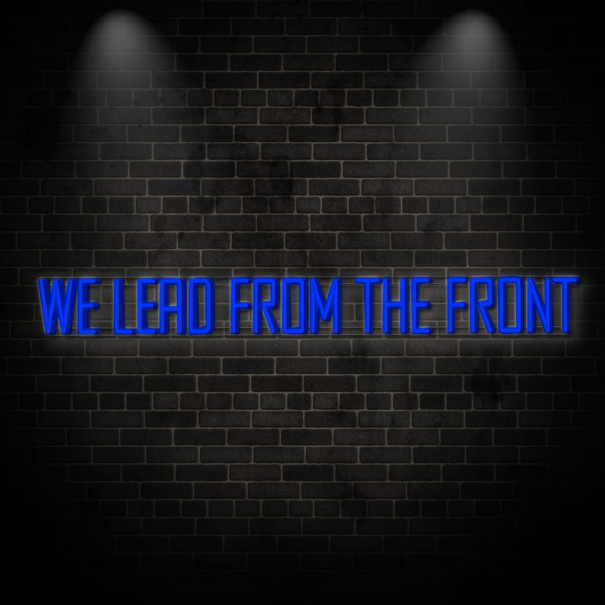 Neon " We lead from the front 2"