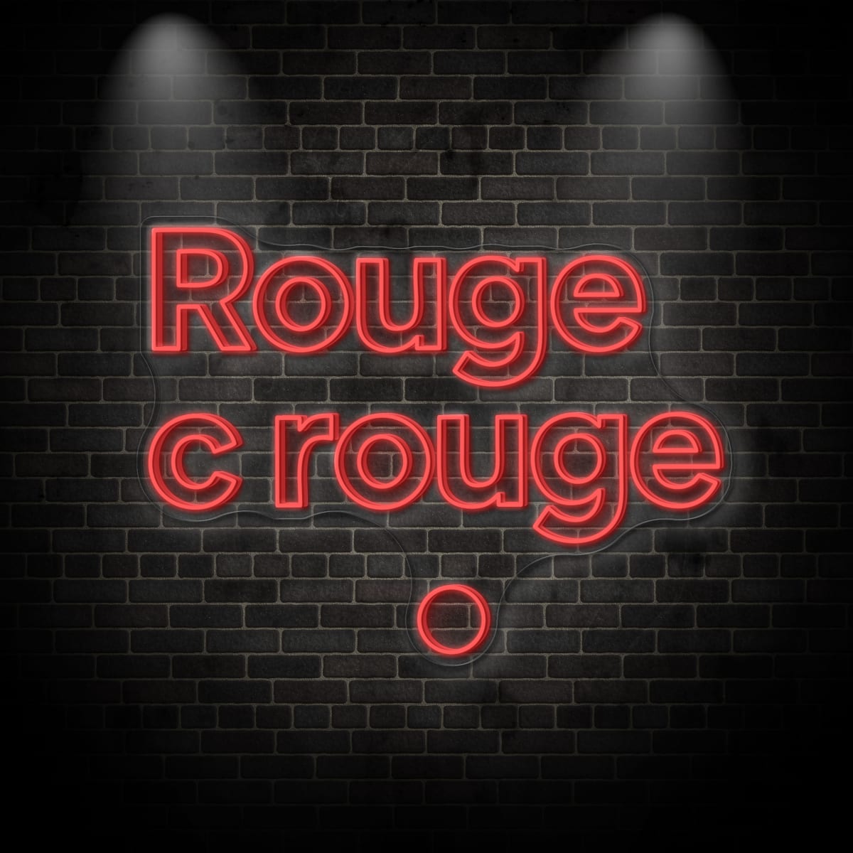 Neon "Rouge c rouge"