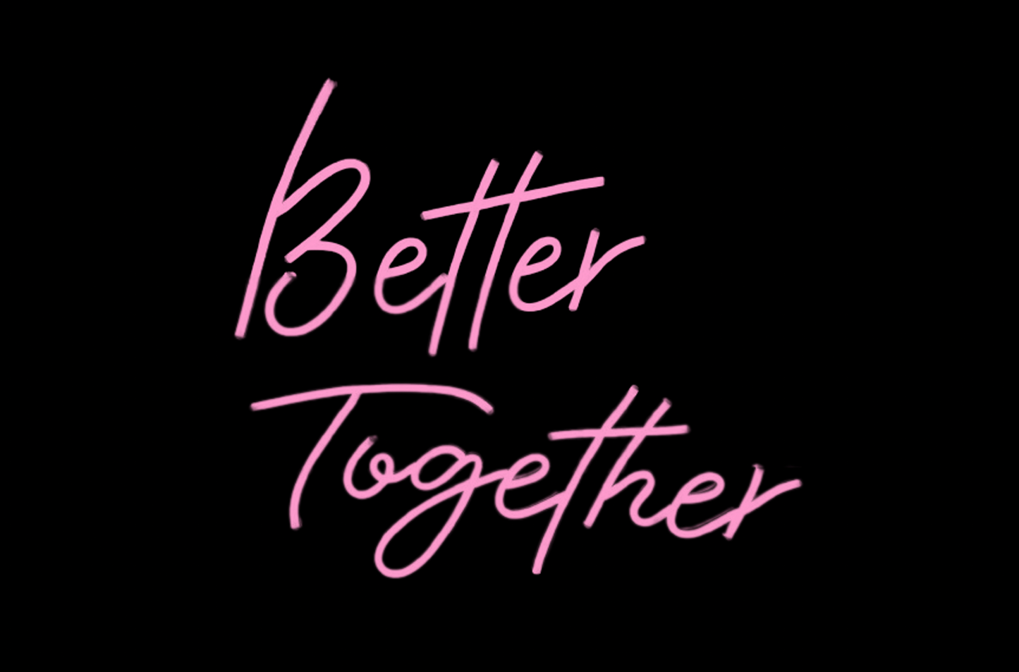 Le néon Better Together