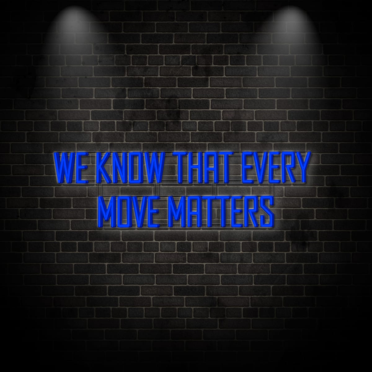 Neon "We know that every move matters 3"