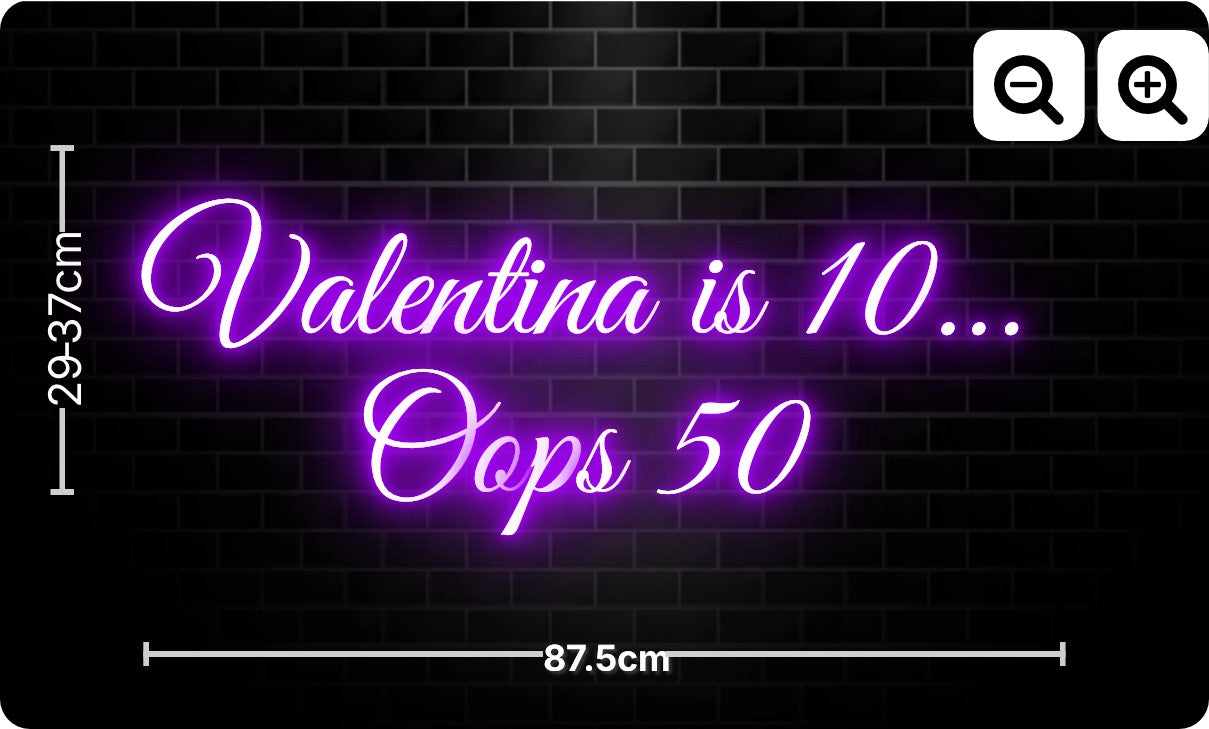 Neon Valentina is 10… 
Oops 50