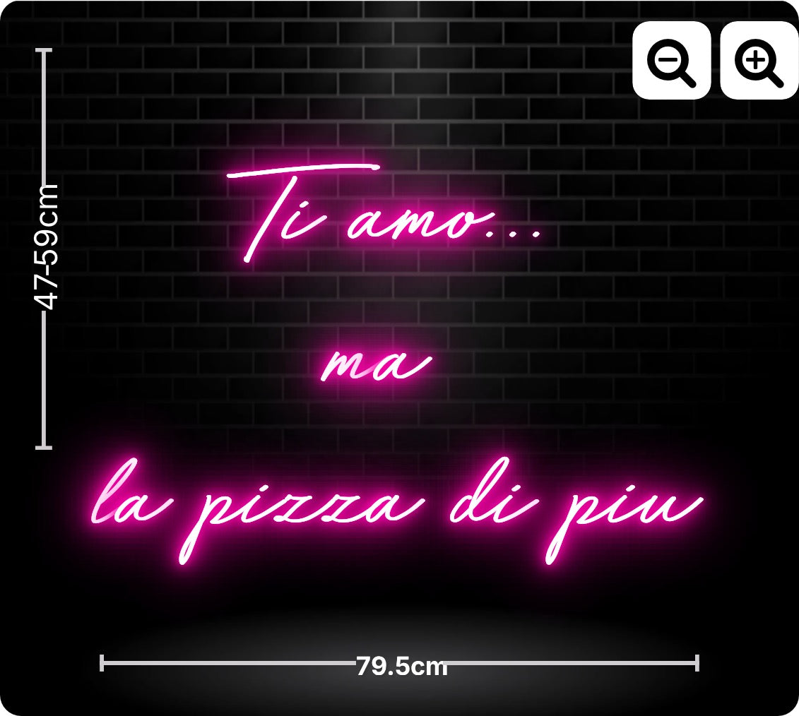 Neon Ti amo...
ma 
la pizza di piu