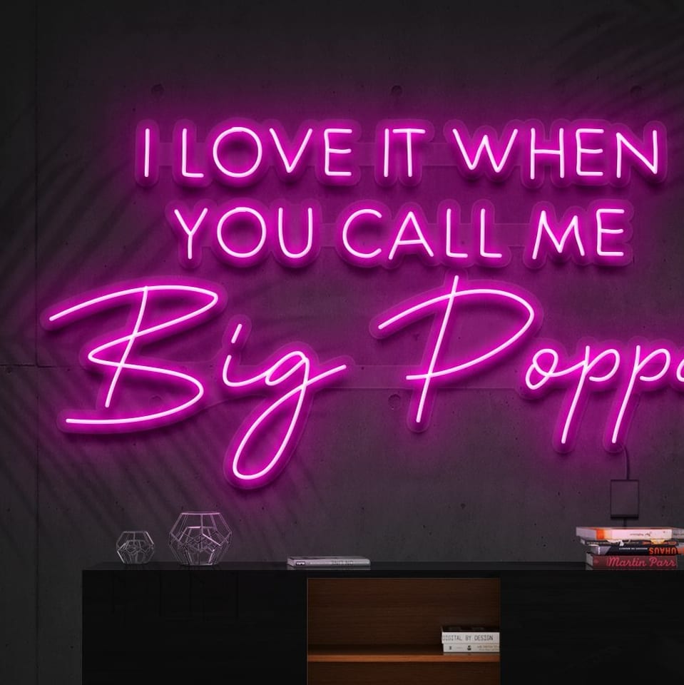 "Appelle-moi Big Poppa" Enseigne au néon