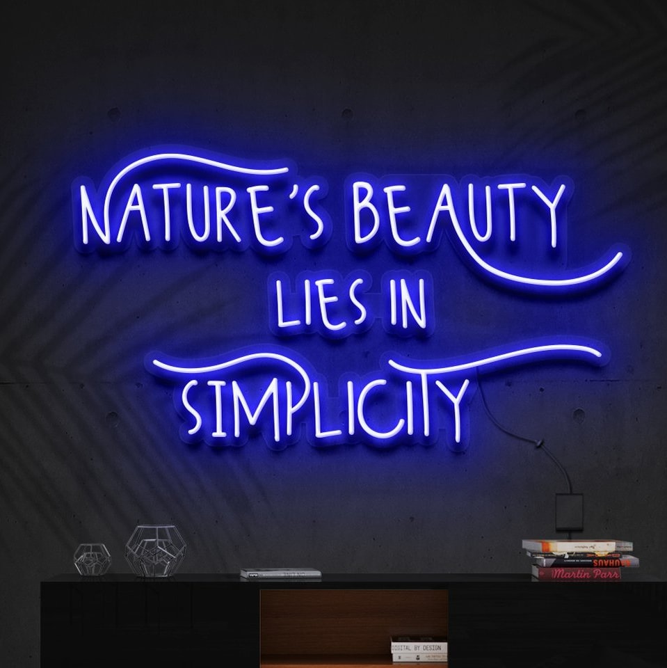 "La beauté de la nature réside dans la simplicité"