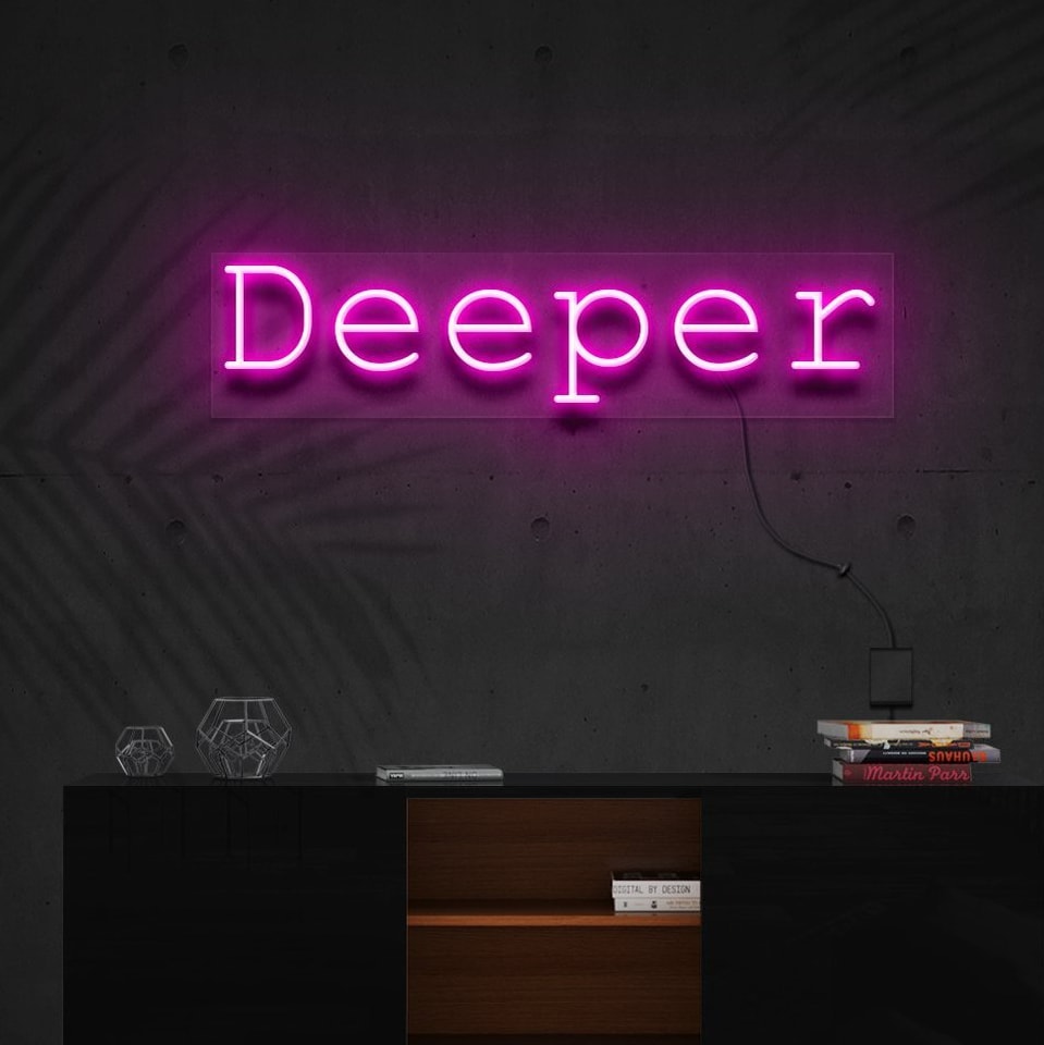 "Deeper" Neon Sign in English: "Deeper" Enseigne Lumineuse