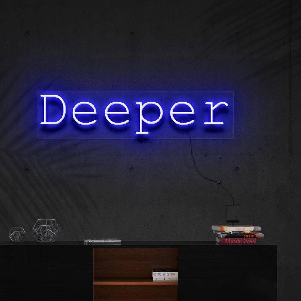 "Deeper" Neon Sign in English: "Deeper" Enseigne Lumineuse