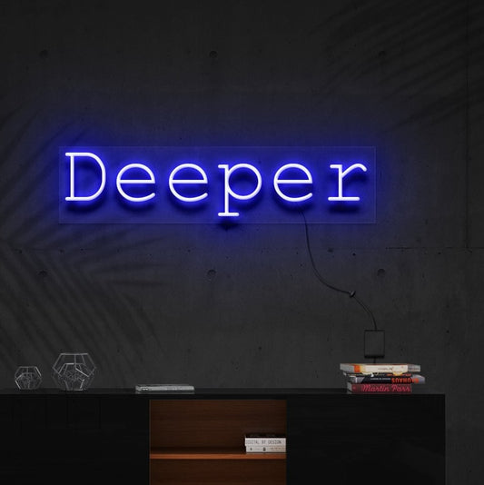 "Deeper" Neon Sign in English: "Deeper" Enseigne Lumineuse