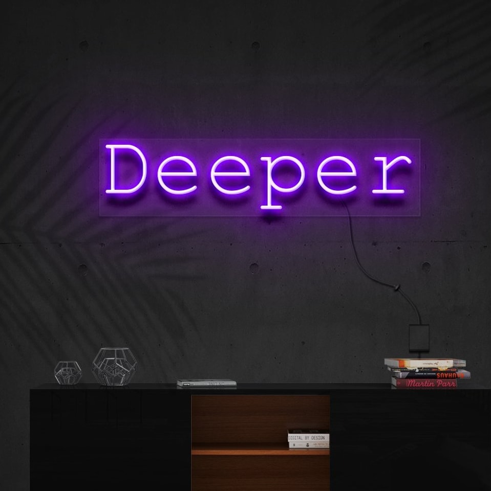 "Deeper" Neon Sign in English: "Deeper" Enseigne Lumineuse