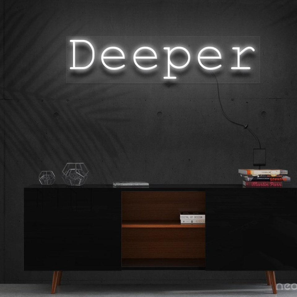 "Deeper" Neon Sign in English: "Deeper" Enseigne Lumineuse