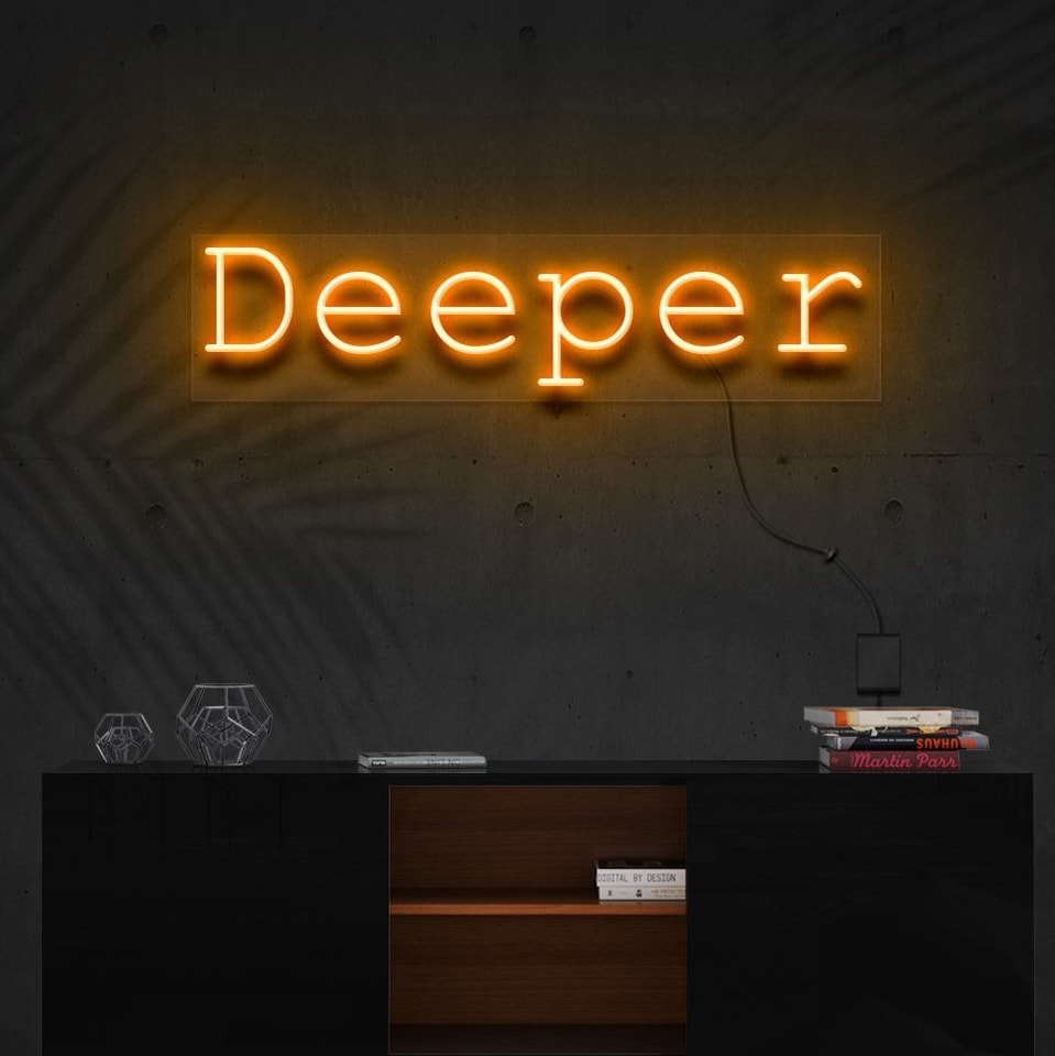 "Deeper" Neon Sign in English: "Deeper" Enseigne Lumineuse